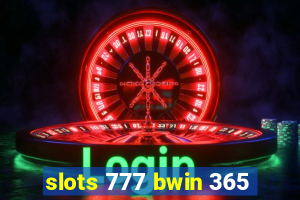 slots 777 bwin 365